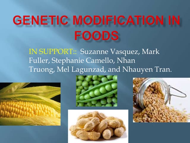 GENETICALLY MODIFIED FOODS | PPTX