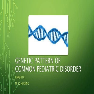 Genetic pattern of common pediatric disorder