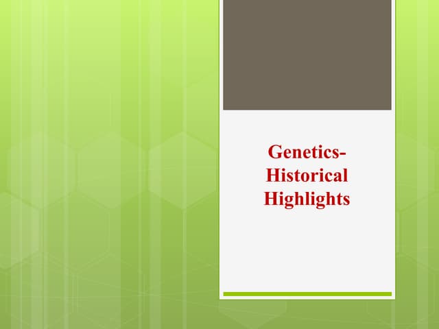 Genetics- Historical Highlights