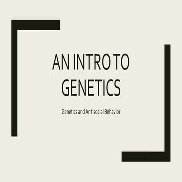 Genetics & Antisocial Behavior