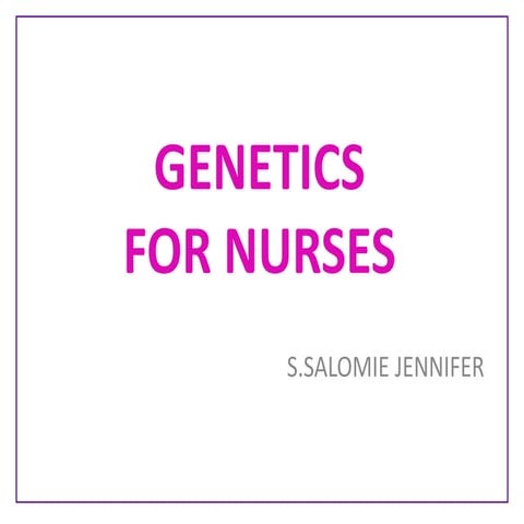 GENETICS FOR NURSING STUDENTS UNIT 1.pptx