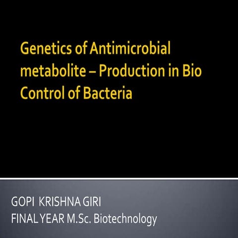 Genetics of antimicrobial metabolite – production in bio