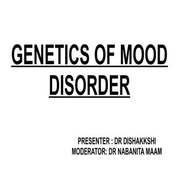 GENETICS OF MOOD DISORDERS - Depression and Bipolar disorder | PPTX