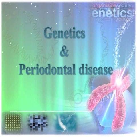 GENETICS & periodontal disease.pptx