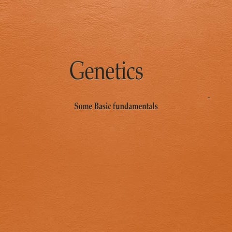 Genetics Some Basic Fundamentals PART-1 CH-s.pdf