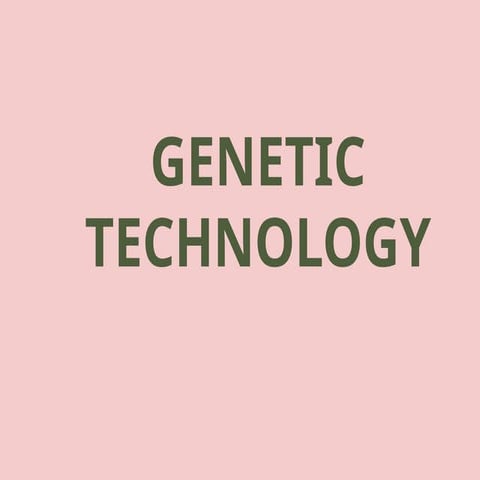 GENETIC   TECHNOLOGY   A   level biology