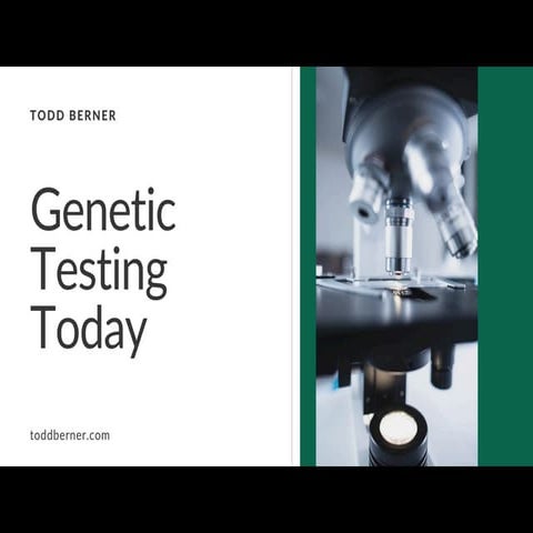 Genetic Testing Today | Todd Berner | PDF
