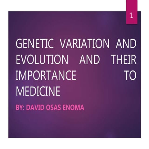 Genetic variation and evolution and their importance to medicine