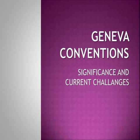 Geneva Conventions: Significance and Current Challenges