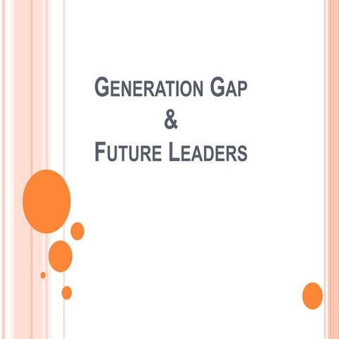 Generation gap & future leaders