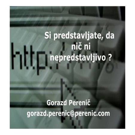 Gorazd Perenič - Si predstavljate, da nič ni več nepredstavljivo? 