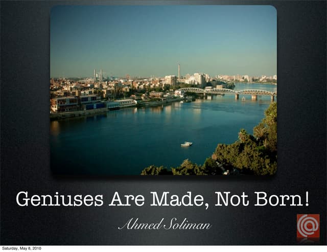 Geniuses are made not born 2