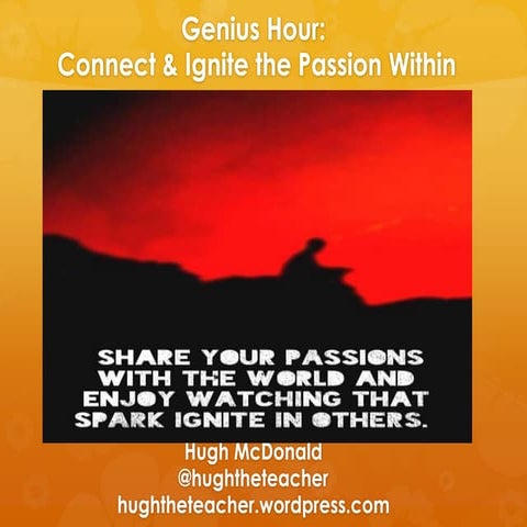 Genius Hour: Connect and Ignite the Passion Within