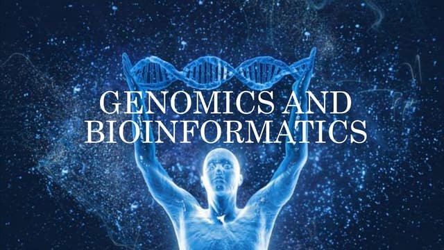 GENOMICS AND BIOINFORMATICS