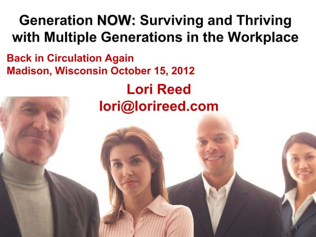 Generation Now: Surviving & Thriving With Multiple Generations in the Workplace