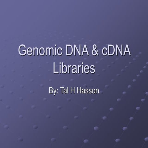 Genomic and cDNA Libraries.ppt | Biological Sciences | Science