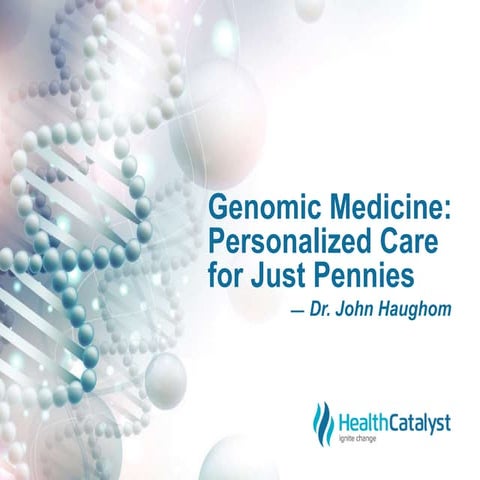 Genomic Medicine: Personalized Care for Just Pennies