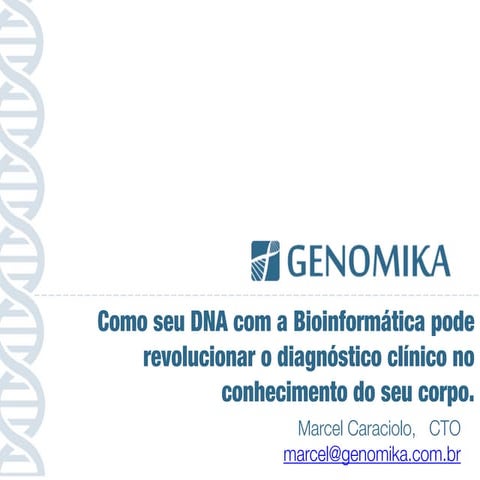 Como seu DNA com a Bioinformática pode revolucionar o diagnóstico clínico no conhecimento do seu corpo.