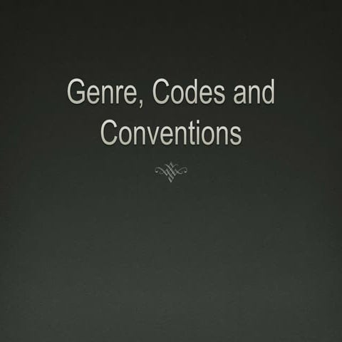 Genre, Codes and Conventions