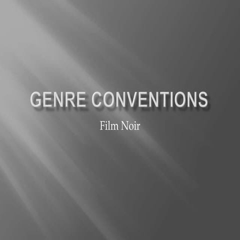 Genre conventions - Film Noir