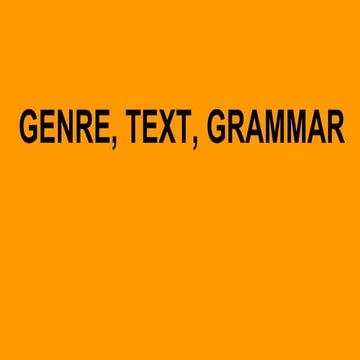 Genre, text, grammar