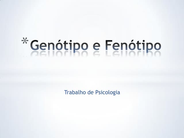 Genótipo e fenótipo