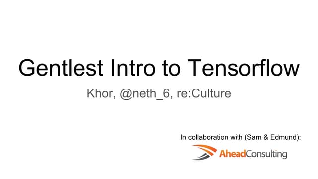 Gentlest Introduction to Tensorflow