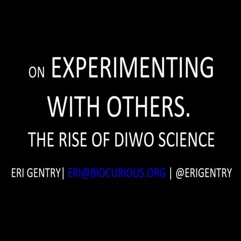 on Experimenting with Others. The Rise of D-I-W-O Science