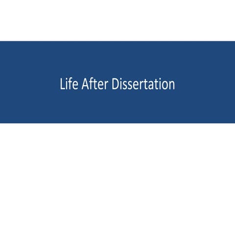 Life After Dissertation