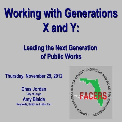 Generation X and Y Presentation to FACERS