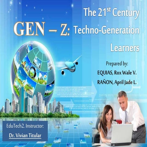Gen z  the 21st century techno-generation learners
