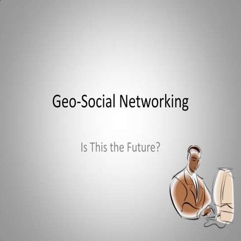 Geo-Social Networking