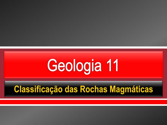 Geo 16   rochas magmáticas - classi...