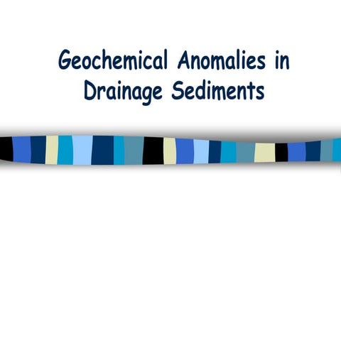 Geochemical anomalies in drainage sediments