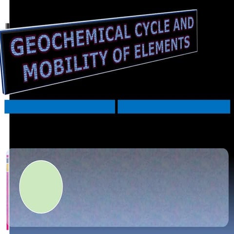 Geochemical cycle and mobility of elements