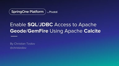 Enable SQL/JDBC Access to Apache Geode/GemFire Using Apache Calcite