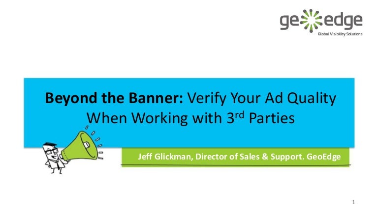 Kickoff Workshop With Geoedge Beyond The Banner Verify Your Ad Qual