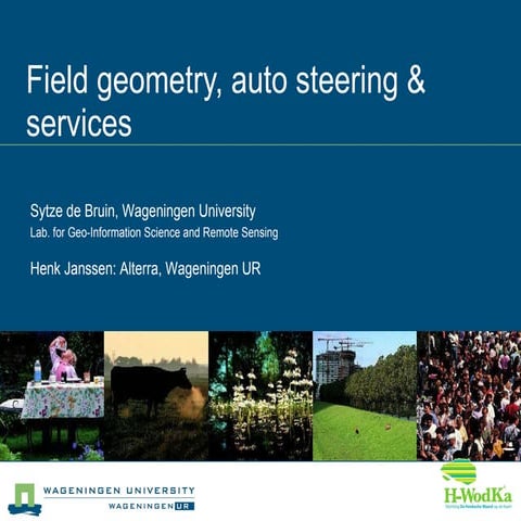 Field Geometry, auto steering and services