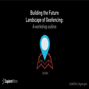 Building the Future Landscape of Geofencing SXSW workshop Teaser
