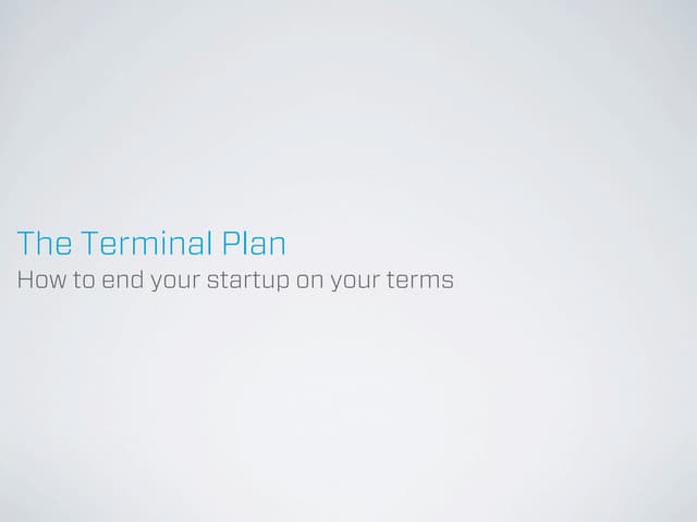 The Terminal Plan: How to Sell A St...