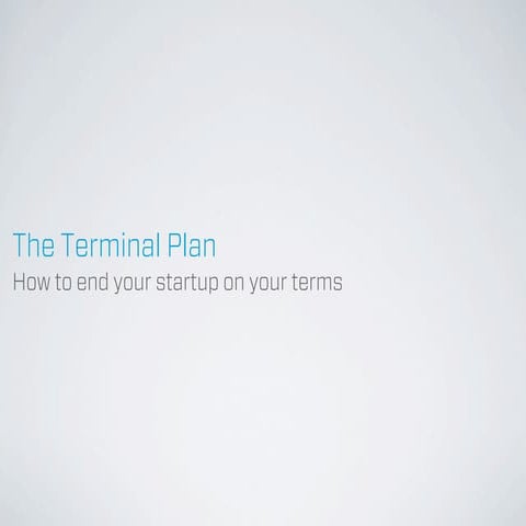 The Terminal Plan: How to Sell A Startup [Geoff Lewis Presentation @ SXSW …