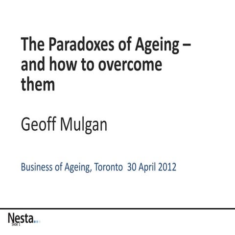 Geoff Mulgan - The Paradoxes of Ageing