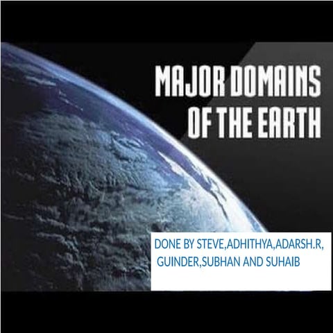 Geography chapter 5 Major domains of the earth ppt