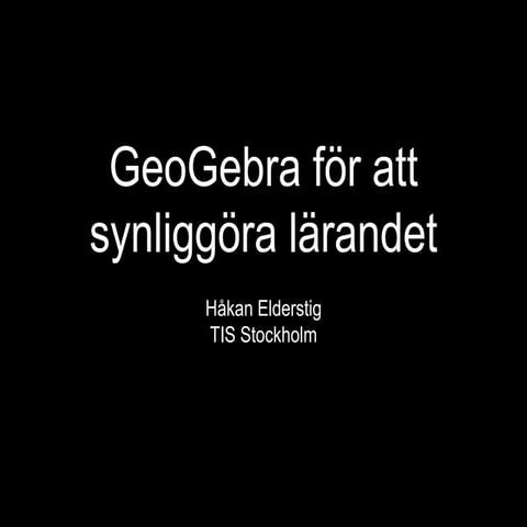 Geo gebra för att synliggöra lärandet mattelyftet uppsala