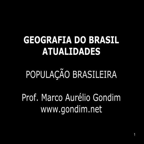 Geografia do Brasil - População - [www.gondim.net]