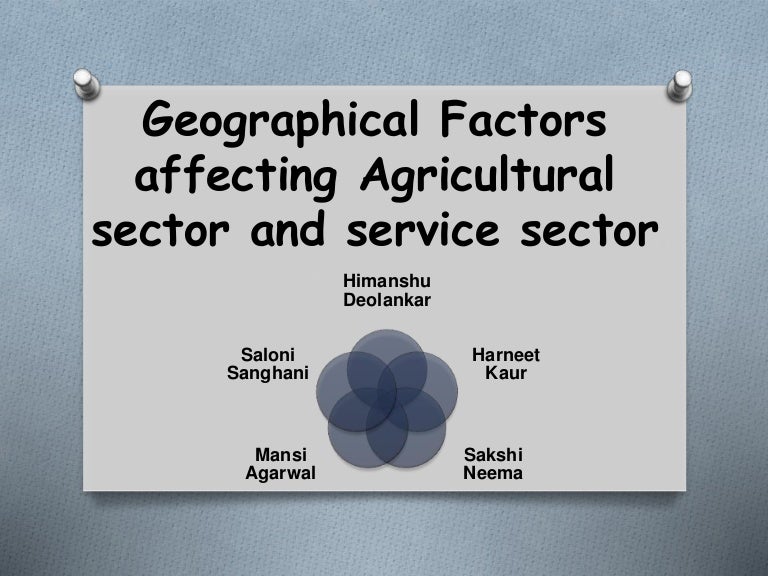 Geographical factors affecting agricultural sector and service sector