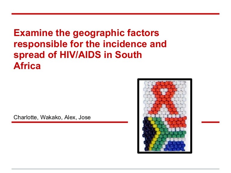 Geographic Factors Affecting HIV/AIDS in South Africa (Prevention vs.…