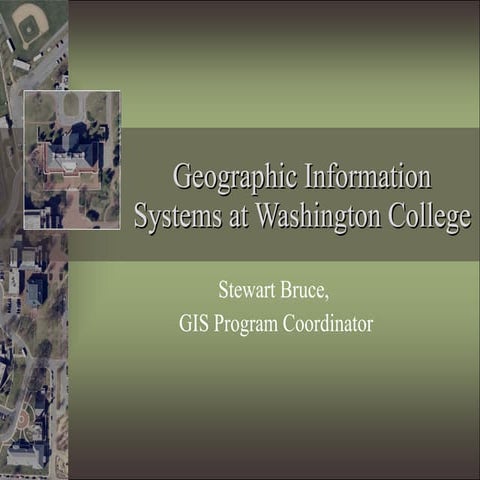 Geographic Information Systems At Washington College Nov 2009