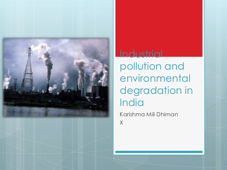 Geography idustrial pollution and environmental degradation