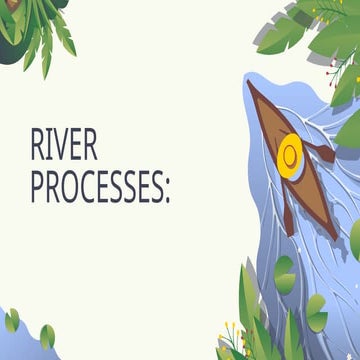 geography- Rivers and river processes presentation